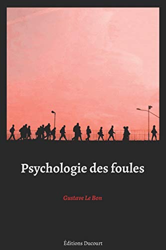 Psychologie des foules, Gustave Le Bon