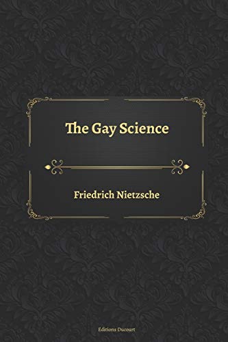 The Gay Science, Friedrich Nietzsche